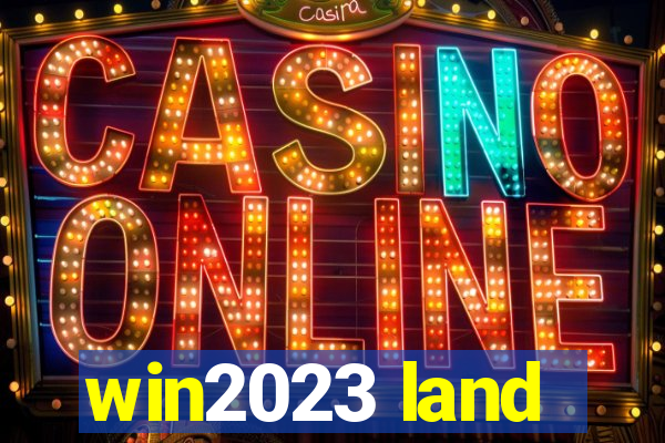 win2023 land